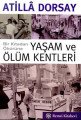 Bir Kıtadan Öbürüne Yaşam ve Ölüm Kentleri, Atilla Dorsay, Remzi Kitabevi