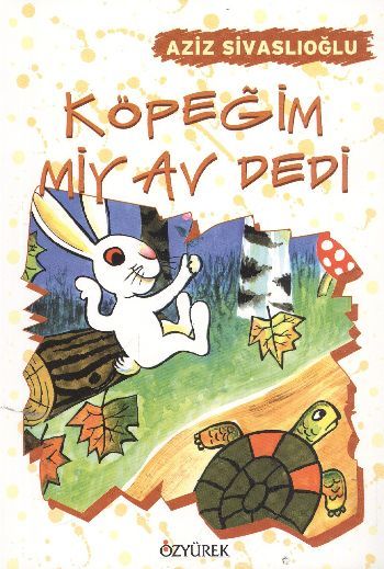 Köpeğim Miyav Dedi, Aziz Sivaslıoğlu, Özyürek Yayınları