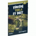 Yüreğini Yokla Ey Dost