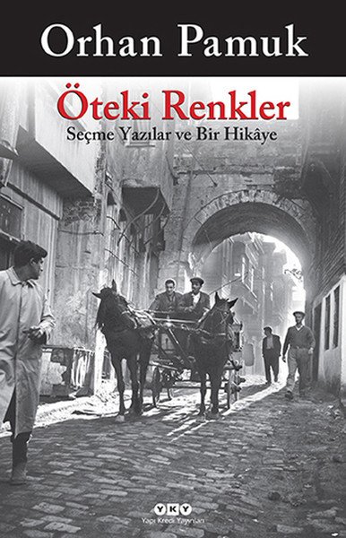 Öteki Renkler Seçme Yazılar ve Bir Hikaye, Orhan Pamuk