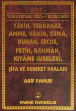 Yedi Ayetler (Yasin-107), Ricali Gayb Duası,Yasin, Tebareke, Amme, Vakıa, Cuma, Duhan, Secde, Fetih, Rahman, Kıyame Sureleri