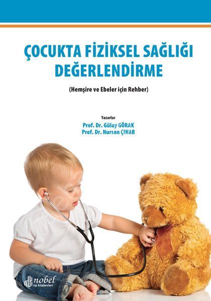 Çocukta Fiziksel Sağlığı Değerlendirme (Hemşire ve Ebeler için Rehber), Nobel Tıp Kitabevi