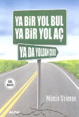 Ya Bir Yol Bul Ya Bir Yol Aç Ya da Yoldan Çekil, Mümin Sekman