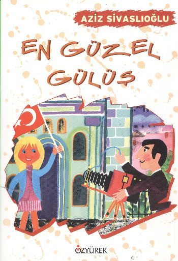En Güzel Gülüş, Aziz Sivaslıoğlu, Özyürek Yayınları