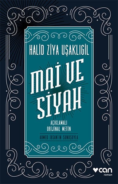 Mai ve Siyah (Açıklamalı Orijinal Metin), Halid Ziya Uşaklıgil