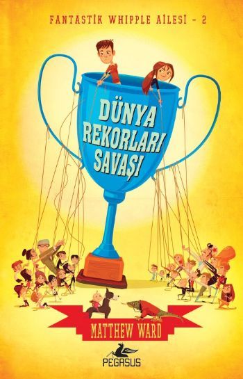 Fantastik Whipple Ailesi 2 Dünya Rekorları Savaşı Ciltli, Matthew Ward