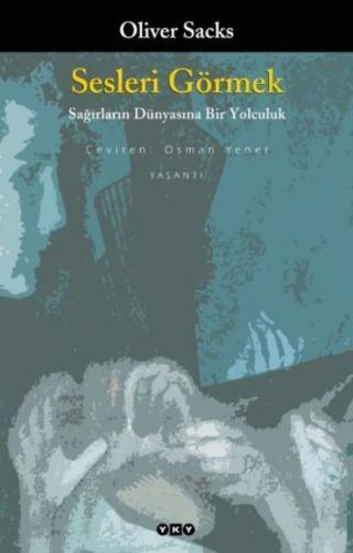 Sesleri Görmek Sağırların Dünyasına Bir Yolculuk, Oliver Sacks