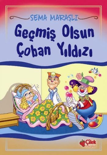 Geçmiş Olsun Çoban Yıldızı, Çilek Yayınları