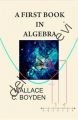 A First Book in Algebra, Wallace C. Boyden