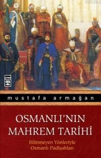 OSMANLININ MAHREM TARİHİ