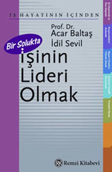 Bir Solukta İşinin Lideri Olmak, Acar Baltaş, Remzi Kitabevi