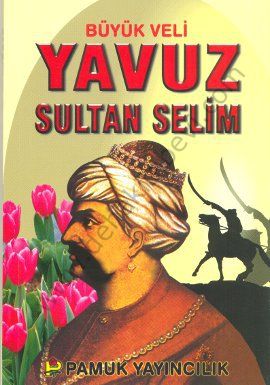 Büyük Veli Yavuz Sultan Selim (Evliya- 008)