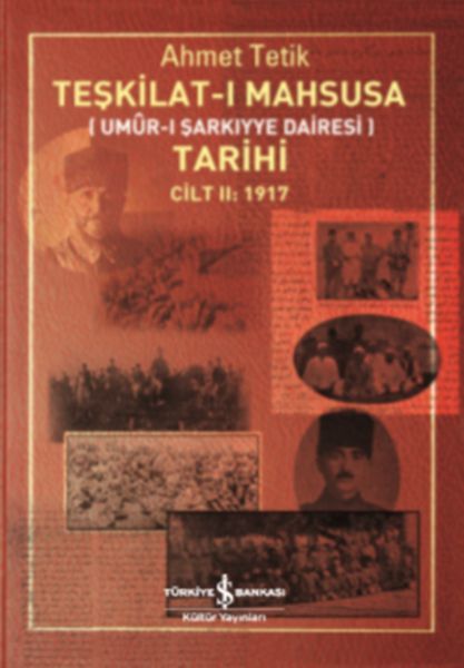 Teşkilat ı Mahsusa Tarihi Cilt 2 1917, Ahmet Tetik