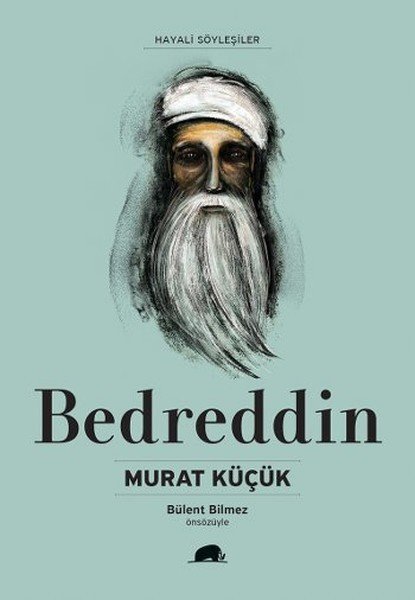 Hayali Söyleşiler: Bedreddin, Murat Küçük