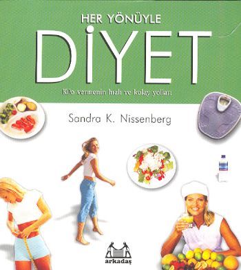 Her Yönüyle Diyet Kilo Vermenin Hızlı ve Kolay Yolları, Sandra K. Nissenberg, Arkadaş