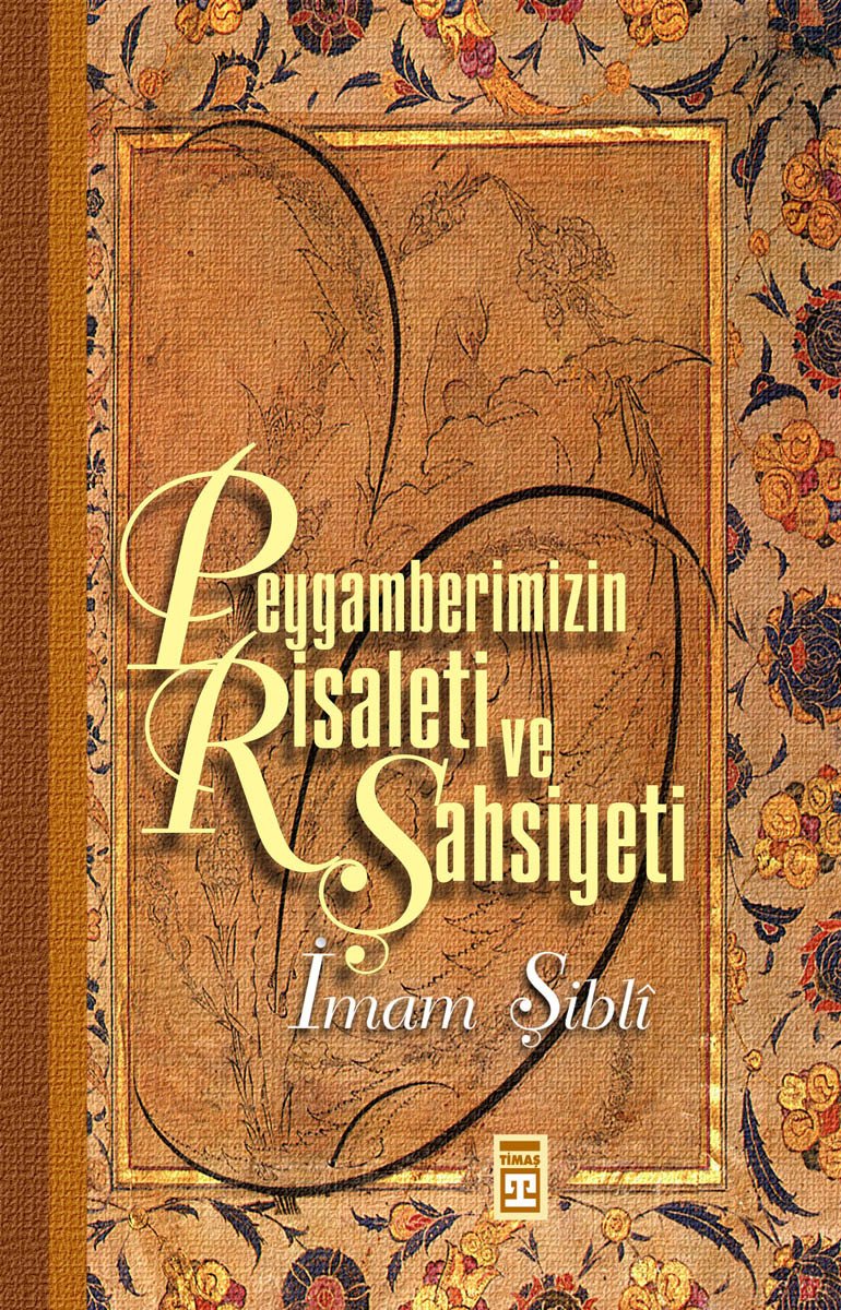 Peygamberimizin Risaleti ve Şahsiyeti, Mevlânâ Şiblî, Timaş Yayınları