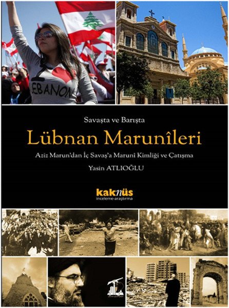 Savaşta ve Barışta Lübnan  Marunileri, Yasin Atlıoğlu