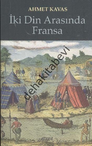 İki Din Arasında Fransa, Ahmet Kavas