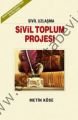 Sivil Uzlaşma, Sivil Toplum Projesi, Metin Köse