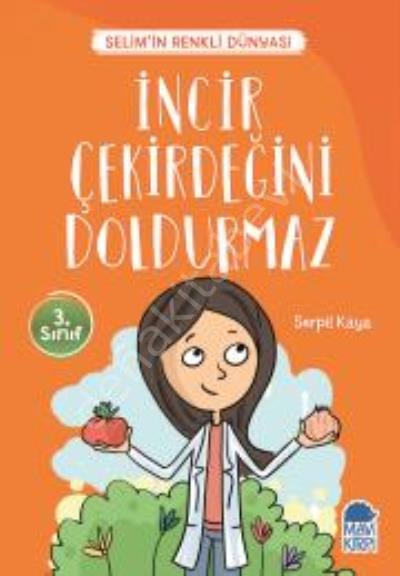 İncir Çekirdeğini Doldurmaz - Selimin Renkli Dünyası 3. Sınıf