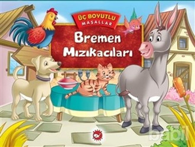 Üç Boyutlu Masallar Bremen Mızıkacıları, Beyaz Balina Yayınları