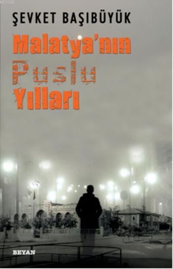 Malatyanın Puslu Yılları, Şevket Başıbüyük