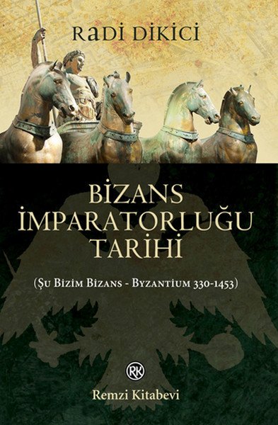 Bizans İmparatorluğu Tarihi, Radi Dikici, Remzi Kitabevi
