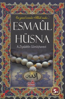 Esmaül Hüsna, Ahmed Ziyaüddin Gümüşhanevi
