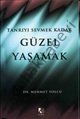 Tanrıyı Sevmek Kadar Güzel Yaşamak