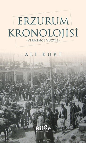Erzurum Kronolojisi Yirminci Yüzyıl, Ali Kurt