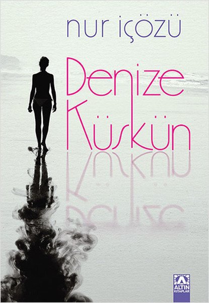 Denize Küskün, Nur İçözü
