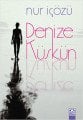 Denize Küskün, Nur İçözü