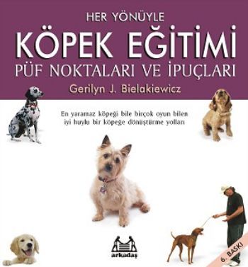 Her Yönüyle Köpek Eğitimi, Gerilyn J. Bielakiewicz, Arkadaş