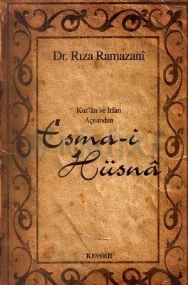 Kur'an ve İrfan Açısından Esma-i Hüsna, Rıza Ramazani, Kevser Yayınları