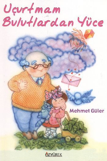 Uçurtmam Bulutlardan Yüce, Mehmet Güler, Özyürek