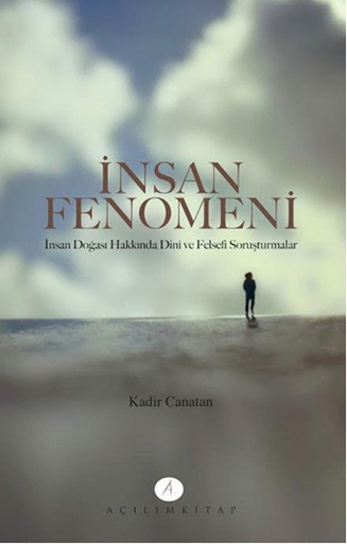 İnsan Fenomeni; İnsan Doğası Hakkında Dini ve Felsefi Soruşturmalar