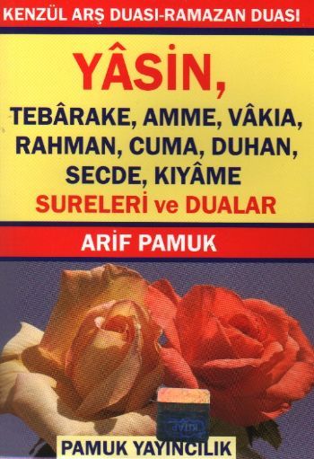 Kenzül Arş Duası - Ramazan Duası (Yasin-044), Yasin, Tebareke, Amme, Vakıa, Rahman, Cuma, Duhan, Secde, Kıyame Sureleri ve Dualar