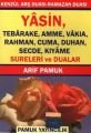 Kenzül Arş Duası - Ramazan Duası (Yasin-044), Yasin, Tebareke, Amme, Vakıa, Rahman, Cuma, Duhan, Secde, Kıyame Sureleri ve Dualar
