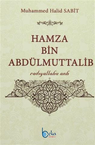 Hamza Bin Abdulmuttalib (R.A.), Muhammed Halid Sabit