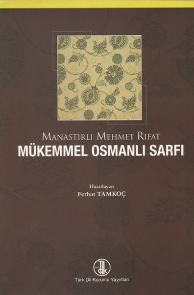 Mükemmel Osmanlı Sarfı, Mehmet Rıfat