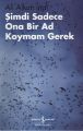Şimdi Sadece Ona Bir Ad Koymam Gerek, Ali Alkan İnal