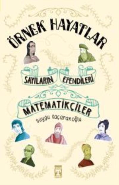 Sayıların Efendileri Matematikçiler - Örnek Hayatlar, Duygu Kaçaranoğlu