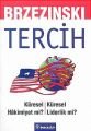Tercih, Küresel Hakimiyet Mi? Küresel Liderlik Mi?, Zbigniew Brzezinski
