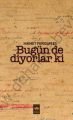 Bugün De Diyorlar Ki, Hikmet Feridun Es