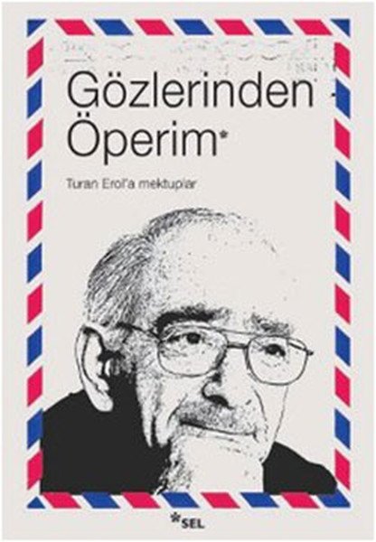 Gözlerinden Öperim Turan Erol'a Mektuplar, Kolektif