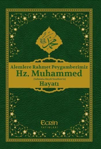 Alemlere Rahmet Peygamberimiz Hz.Muhammed (s.a.v) Hayatı, Ecrin Yayınları