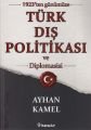 Türk Dış Politikası Ve Diplomasisi 1923ten Günümüze, Ayhan Kamel