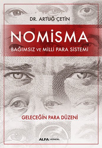 Nomisma - Bağımsız ve Milli Para Sistemi, Artuğ Çetin