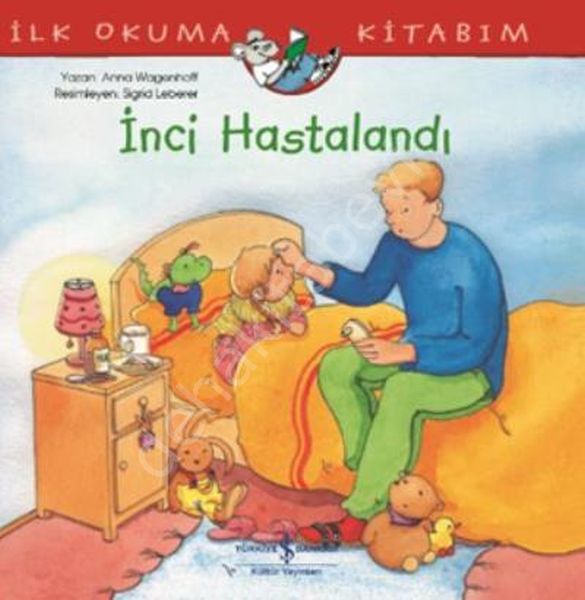 İnci Hastalandı / İlk Okuma Kitabım , İş Bankası Yayınları