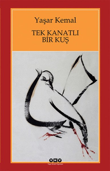 Tek Kanatlı Bir Kuş, Yaşar Kemal